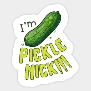 Pickle Nick!!! Sticker